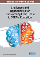 Challenges and Opportunities for Transforming from Stem to Steam Education