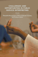 Challenges and Opportunities in Public Service Interpreting