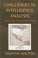 Challenges in Intelligence Analysis: Lessons from 1300 BCE to the Present