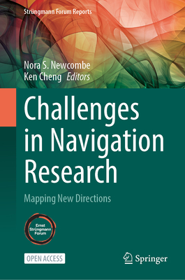 Challenges in Navigation Research: Mapping New Directions - Newcombe, Nora S. (Editor), and Cheng, Ken (Editor)
