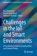 Challenges in the IoT and Smart Environments: A Practitioners' Guide to Security, Ethics and Criminal Threats