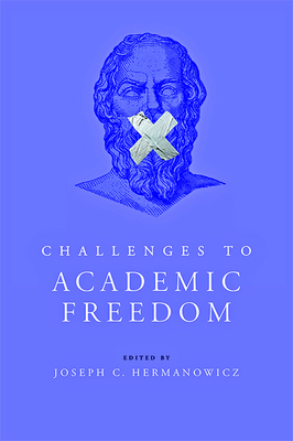 Challenges to Academic Freedom - Hermanowicz, Joseph C (Editor)