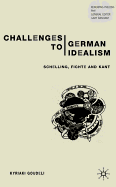 Challenges to German Idealism: Schelling, Fichte and Kant