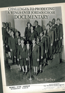 Challenges to Producing a Wings over Jordan Choir Documentary