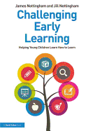 Challenging Early Learning: Helping Young Children Learn How to Learn