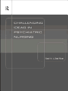 Challenging Ideas in Psychiatric Nursing