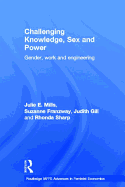 Challenging Knowledge, Sex and Power: Gender, Work and Engineering