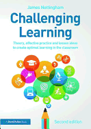 Challenging Learning: Theory, Effective Practice and Lesson Ideas to Create Optimal Learning in the Classroom