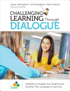 Challenging Learning Through Dialogue: Strategies to Engage Your Students and Develop Their Language of Learning