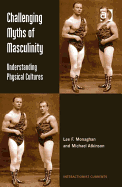 Challenging Myths of Masculinity: Understanding Physical Cultures
