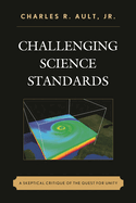 Challenging Science Standards: A Skeptical Critique of the Quest for Unity