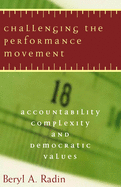 Challenging the Performance Movement: Accountability, Complexity, and Democratic Values