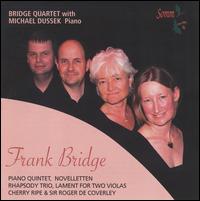 Chamber Music by Frank Bridge - Bridge Quartet; Catherine Schofield (violin); Colin Twigg (violin); Michael Dussek (piano); Michael Schofield (viola)