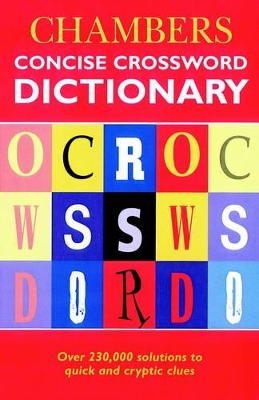 Chambers Concise Crossword Dictionary - Higgleton, Elaine (Editor), and Schwarz, Catherine (Editor)