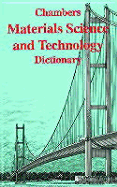 Chambers Materials Science and Technology Dictionary - Walker, Peter (Editor)
