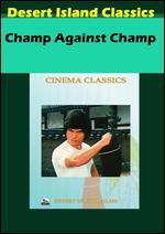 Champ vs. Champ