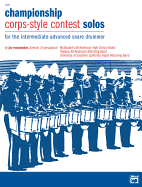 Championship Corps-Style Contest Solos: For the Intermediate-Advanced Snare Drummer