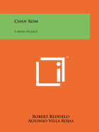 Chan Kom: A Maya Village