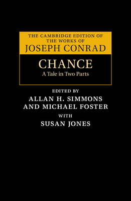 Chance: A Tale in Two Parts - Conrad, Joseph, and Simmons, Allan (Editor), and Foster, Michael (Editor)