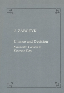 Chance and Decision. Stochastic Control in Discrete Time - Zabczyk, Jerzy