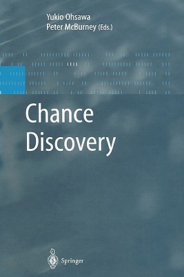 Chance Discovery - Ohsawa, Yukio (Editor), and McBurney, Peter (Editor)