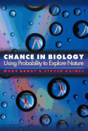 Chance in Biology: Using Probability to Explore Nature