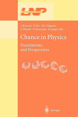 Chance in Physics: Foundations and Perspectives - Bricmont, J. (Editor), and D�rr, D. (Editor), and Galavotti, M.C. (Editor)