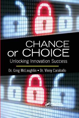 Chance or Choice: Unlocking Innovation Success - McLaughlin, Greg
