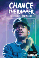 Chance the Rapper: Independent Innovator: Independent Innovator
