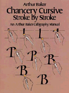 Chancery Cursive Stroke by Stroke