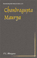 Chandragupta Maurya: A Gem of Indian History