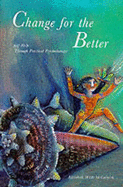 Change for the Better: A Life-Enhancing Self-Help Psychotherapy Programme