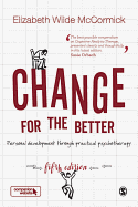 Change for the Better: Personal development through practical psychotherapy