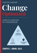 Change Optimized: Leading The Human Side Of AI Transformation