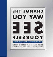 Change the Way You See Yourself: Through Asset-Based Thinking