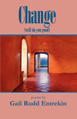 Change (will do you good) - Entrekin, Gail Rudd