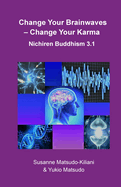 Change Your Brainwaves, Change Your Karma: Nichiren Buddhism 3.1