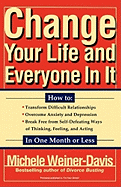 Change Your Life and Everyone in It: How To: