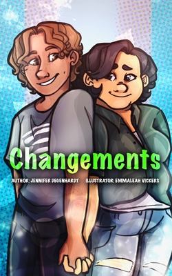 Changements - Vickers, Emmaleah (Illustrator), and Marrama, Theresa (Translated by), and Piron, Fran?oise (Editor)