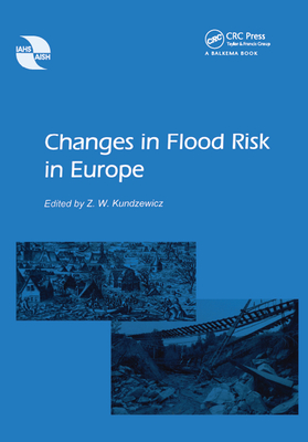 Changes in Flood Risk in Europe - Kundzewicz, Zbigniew W. (Editor)