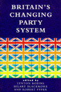 Changing Britain's Party System - Robins, Lynton