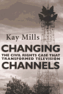 Changing Channels: The Civil Rights Case That Transformed Television