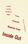 Changing Corporate America from Inside Out: Lesbian and Gay Workplace Rights