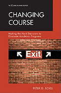 Changing Course: Making the Hard Decisions to Eliminate Academic Programs