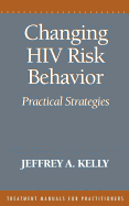 Changing HIV Risk Behavior: Practical Strategies