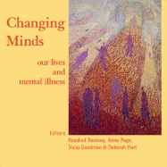 Changing Minds: Our Lives and Mental Illness
