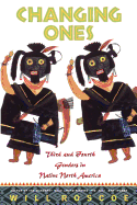 Changing Ones: Third and Fourth Genders in Native North America