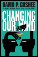 Changing Our Mind