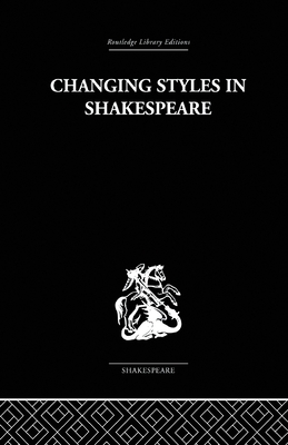 Changing Styles in Shakespeare - Berry, Ralph