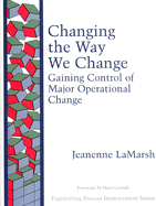 Changing the Way We Change: Gaining Control of Major Operational Change